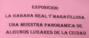 Expo La Habana Real y Maravillosa