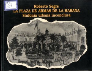 La Plaza de Armas de La Habana-Roberto Segre(1)