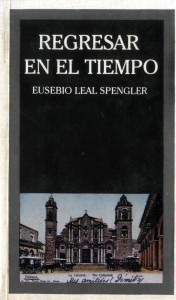 Regresar_en_el_tiempo-Eusebio_Leal_Spengler