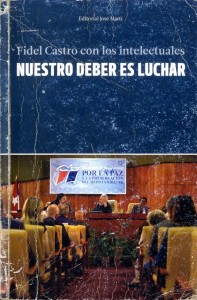 Fidel Castro con los intelectuales. Nuestro deber es luchar